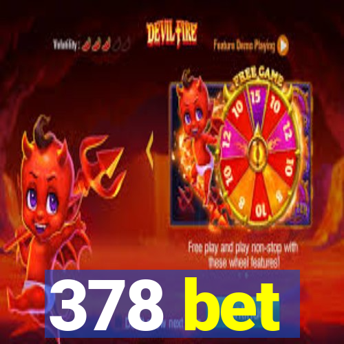 378 bet